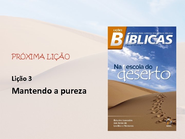 PRÓXIMA LIÇÃO Lição 3 Mantendo a pureza 