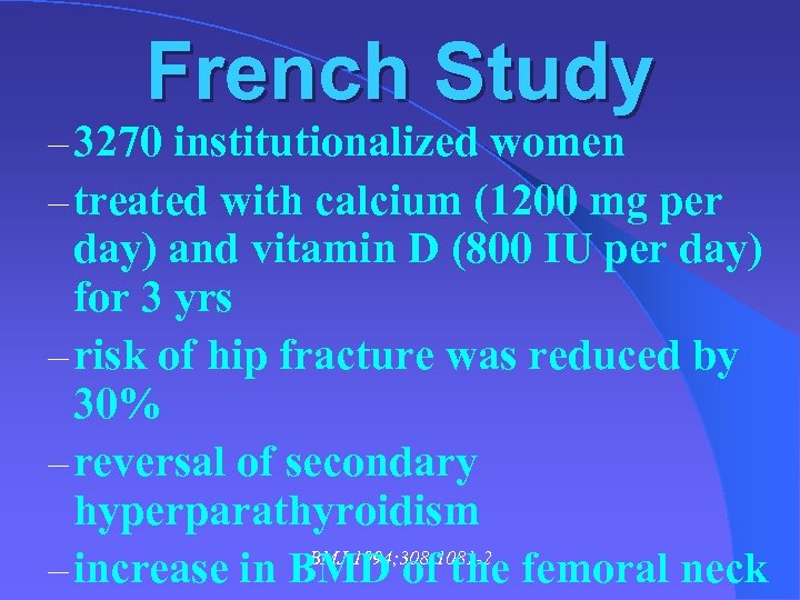 French Study – 3270 institutionalized women – treated with calcium (1200 mg per day)