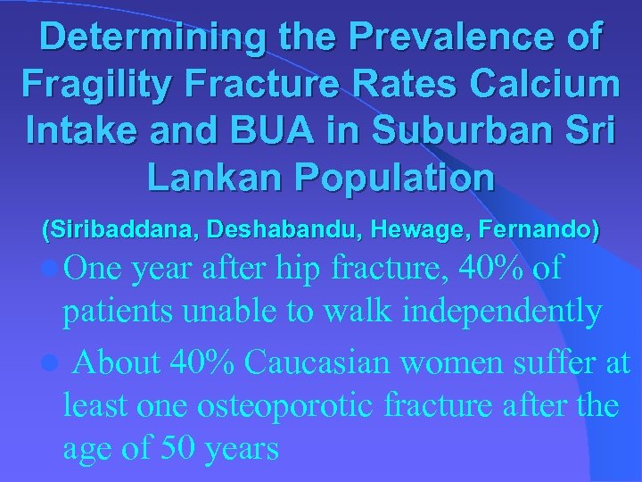 Determining the Prevalence of Fragility Fracture Rates Calcium Intake and BUA in Suburban Sri