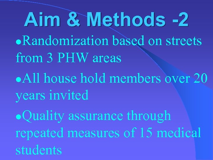 Aim & Methods -2 Randomization based on streets from 3 PHW areas l. All