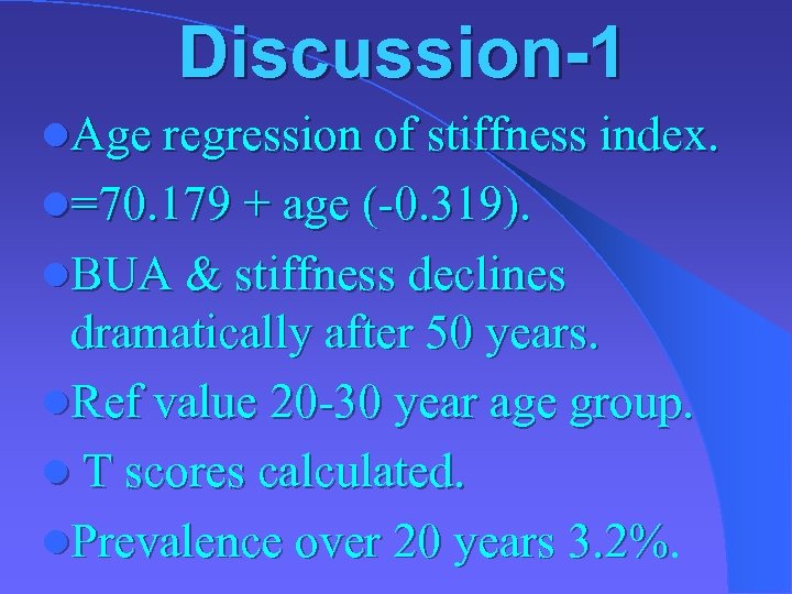 Discussion-1 l. Age regression of stiffness index. l=70. 179 + age (-0. 319). l.