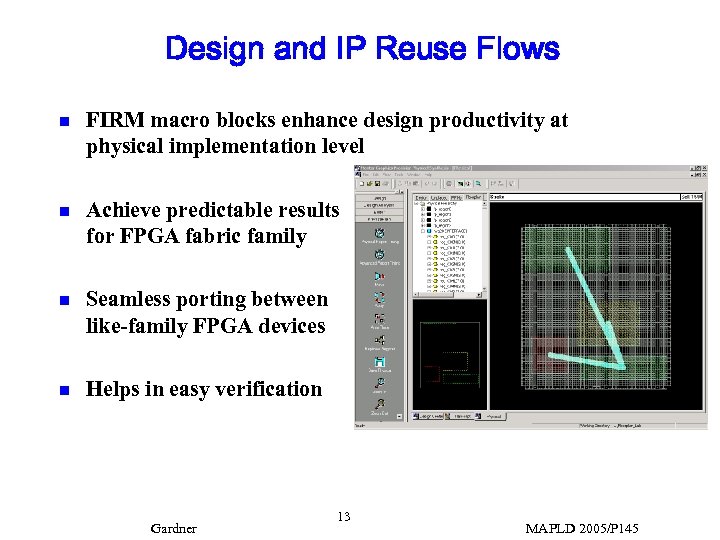 Design and IP Reuse Flows n FIRM macro blocks enhance design productivity at physical