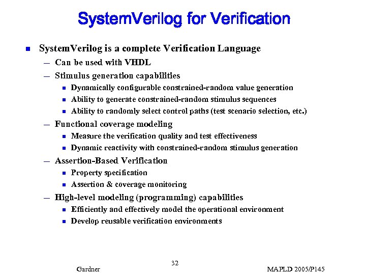 System. Verilog for Verification n System. Verilog is a complete Verification Language — —
