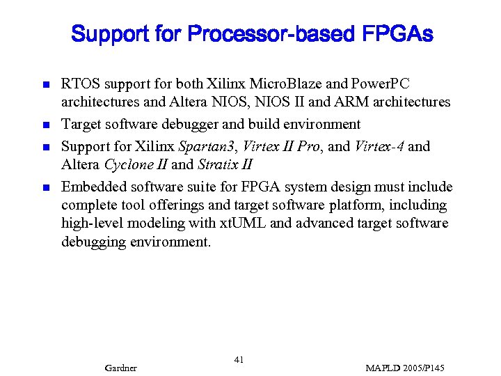 Support for Processor-based FPGAs n n RTOS support for both Xilinx Micro. Blaze and