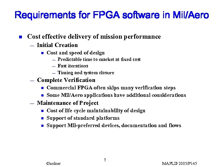 Requirements for FPGA software in Mil/Aero n Cost effective delivery of mission performance —