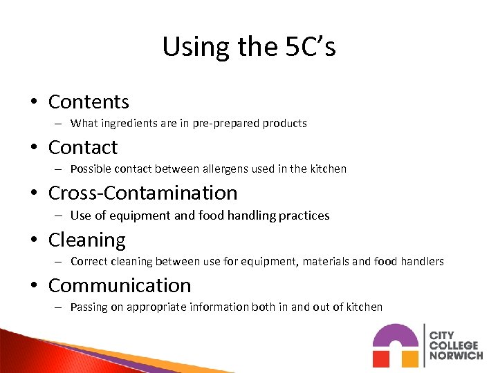 Using the 5 C’s • Contents – What ingredients are in pre-prepared products •