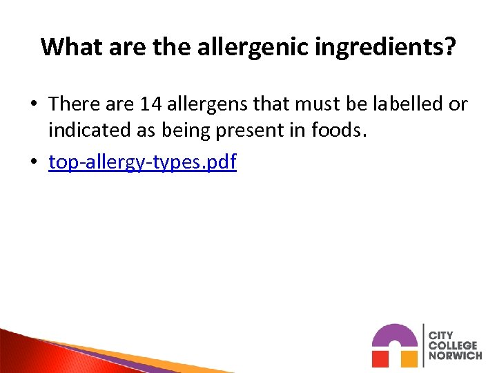 What are the allergenic ingredients? • There are 14 allergens that must be labelled