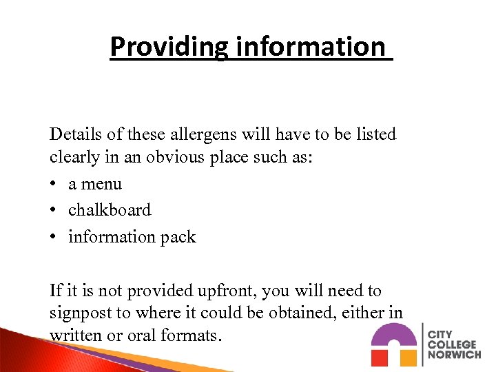 Providing information Details of these allergens will have to be listed clearly in an