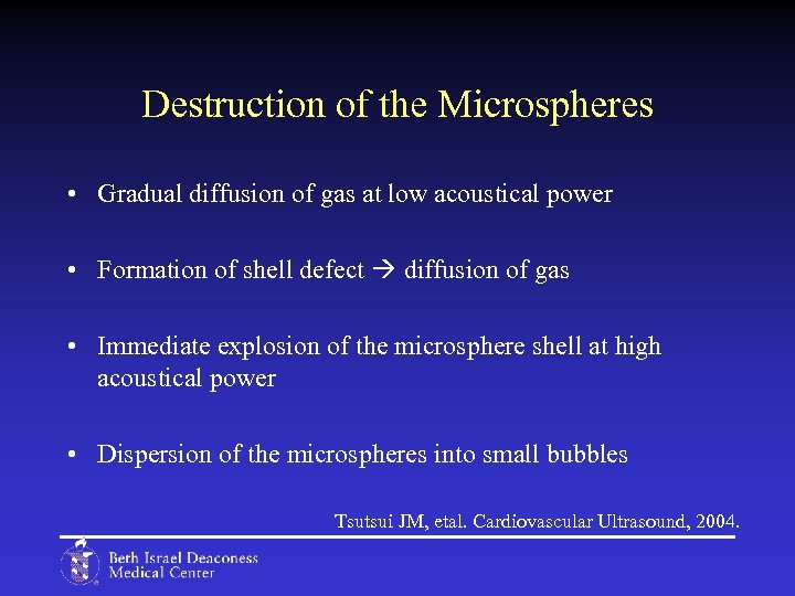Destruction of the Microspheres • Gradual diffusion of gas at low acoustical power •