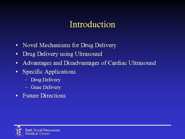 Introduction • • Novel Mechanisms for Drug Delivery using Ultrasound Advantages and Disadvantages of