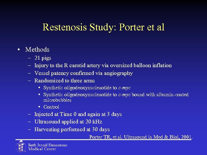 Restenosis Study: Porter et al • Methods – – 21 pigs Injury to the