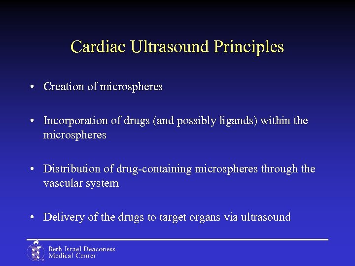 Cardiac Ultrasound Principles • Creation of microspheres • Incorporation of drugs (and possibly ligands)