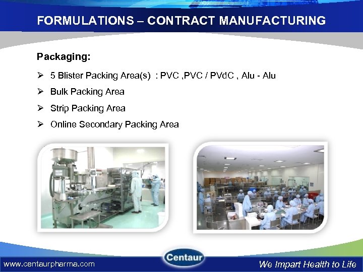 FORMULATIONS – CONTRACT MANUFACTURING Packaging: Ø 5 Blister Packing Area(s) : PVC , PVC