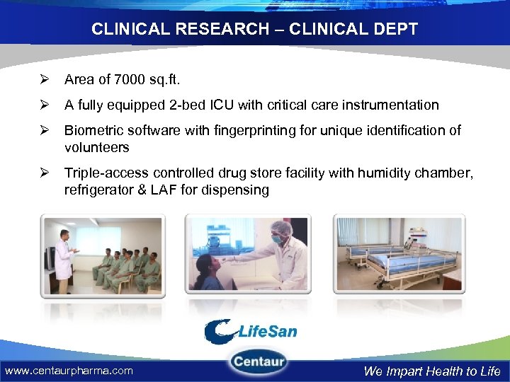CLINICAL RESEARCH – CLINICAL DEPT Ø Area of 7000 sq. ft. Ø A fully