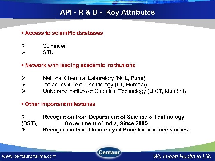 API - R & D - Key Attributes • Access to scientific databases Ø