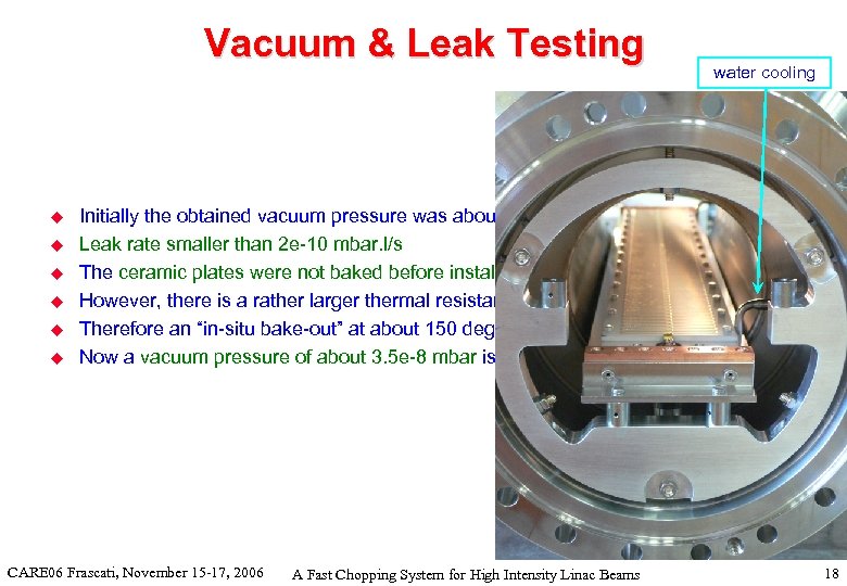 Vacuum & Leak Testing u u u water cooling Initially the obtained vacuum pressure