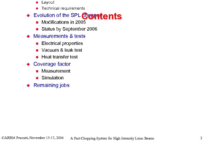n n Layout Technical requirements n u Contents Modifications in 2005 n u Status