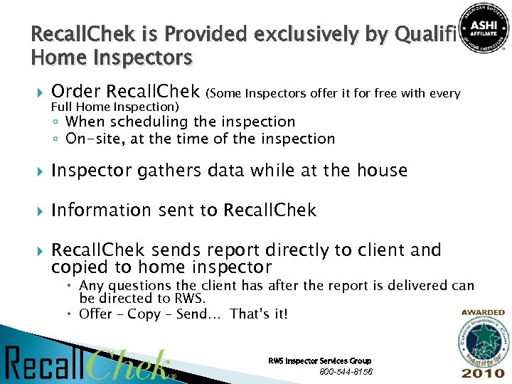 Recall. Chek is Provided exclusively by Qualified Home Inspectors Order Recall. Chek Full Home