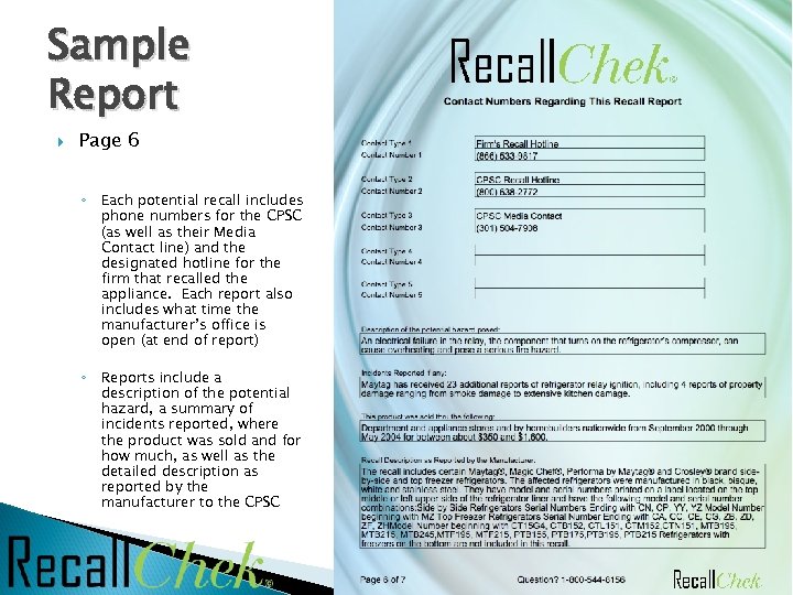 Sample Report Page 6 ◦ Each potential recall includes phone numbers for the CPSC