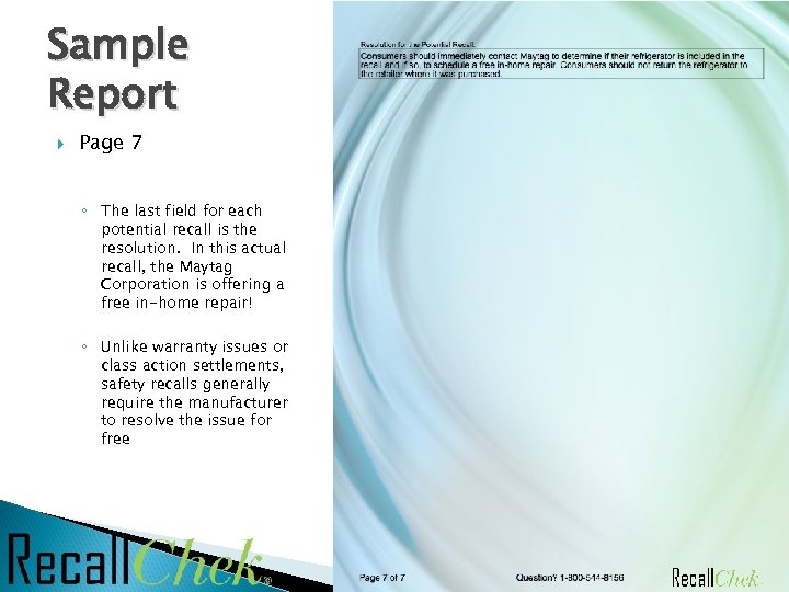 Sample Report Page 7 ◦ The last field for each potential recall is the
