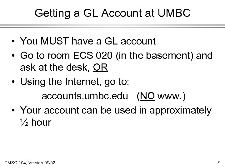 Getting a GL Account at UMBC • You MUST have a GL account •