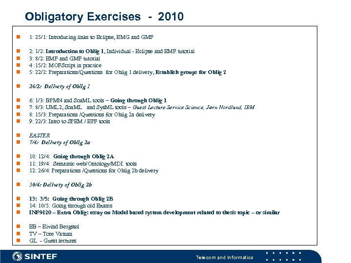 Obligatory Exercises - 2010 n 1: 25/1: Introducing links to Eclipse, EMG and GMF