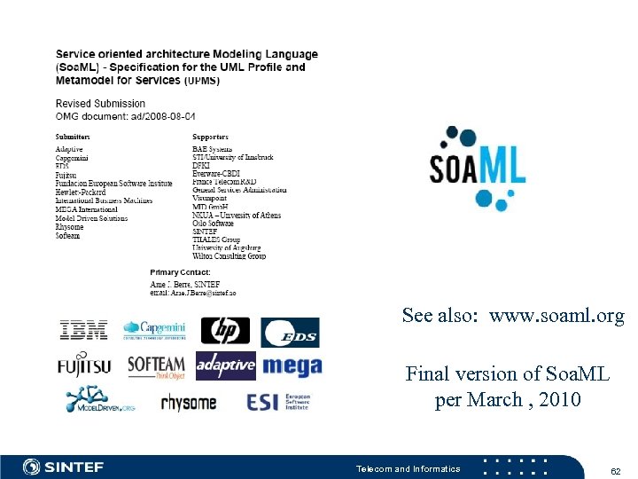 See also: www. soaml. org Final version of Soa. ML per March , 2010