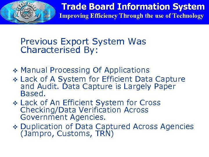 Trade Board Information System Improving Efficiency Through the use of Technology Previous Export System