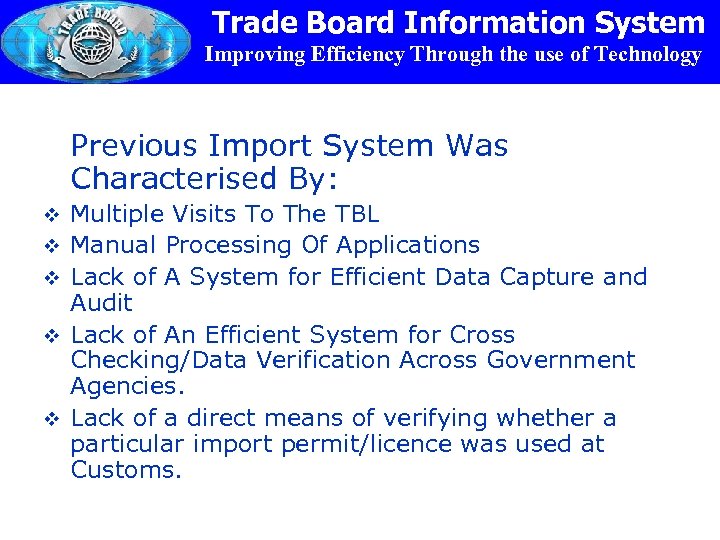 Trade Board Information System Improving Efficiency Through the use of Technology Previous Import System