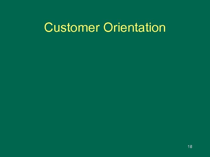 Customer Orientation 18 