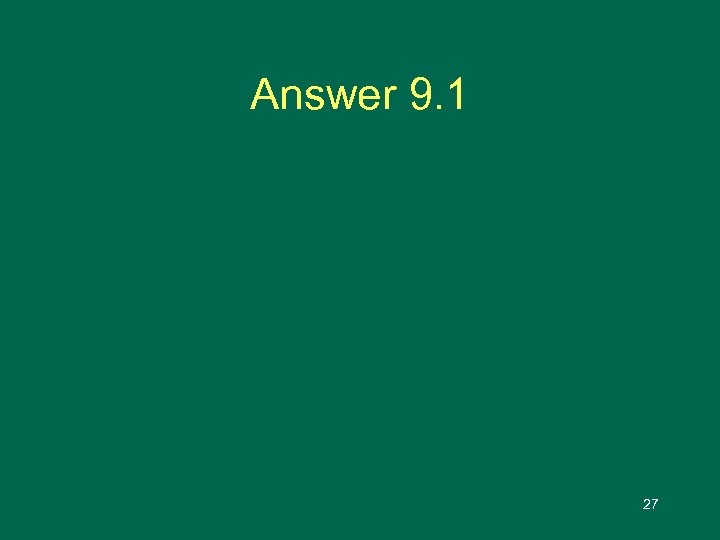 Answer 9. 1 27 
