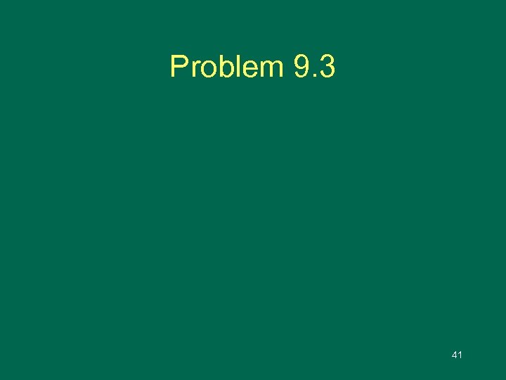 Problem 9. 3 41 