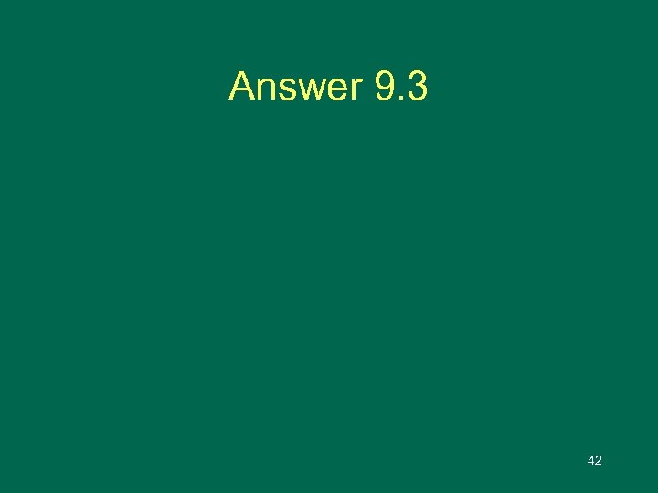 Answer 9. 3 42 
