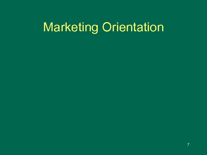 Marketing Orientation 7 