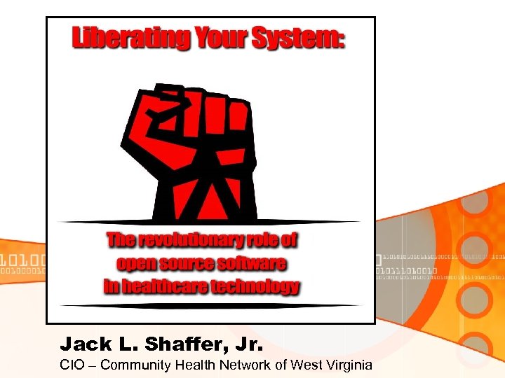 Jack L. Shaffer, Jr. CIO – Community Health Network of West Virginia 