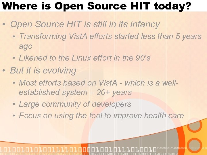 Where is Open Source HIT today? • Open Source HIT is still in its