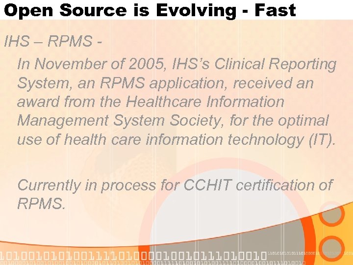 Open Source is Evolving - Fast IHS – RPMS In November of 2005, IHS’s