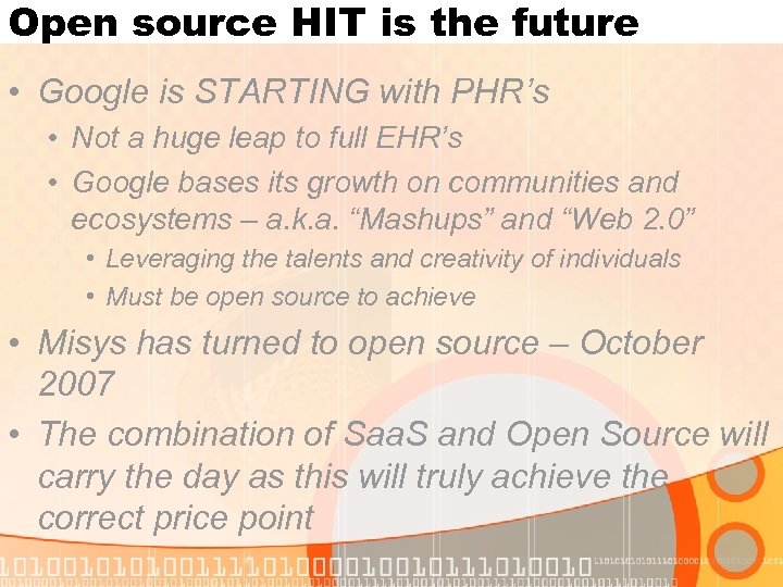 Open source HIT is the future • Google is STARTING with PHR’s • Not
