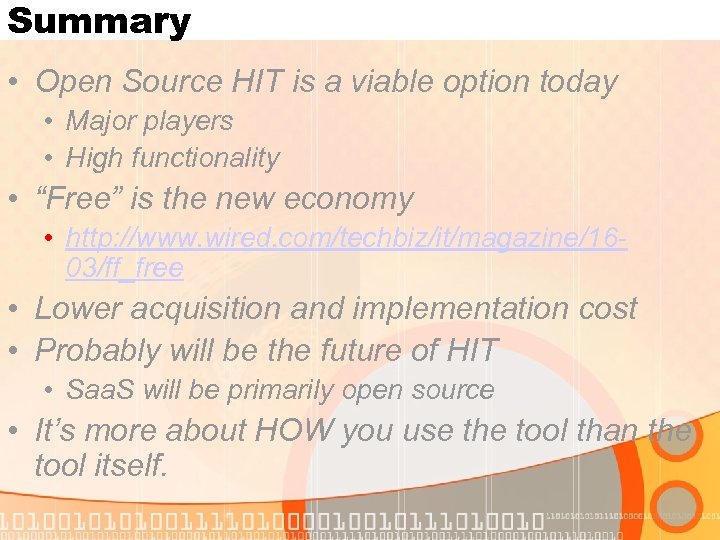 Summary • Open Source HIT is a viable option today • Major players •
