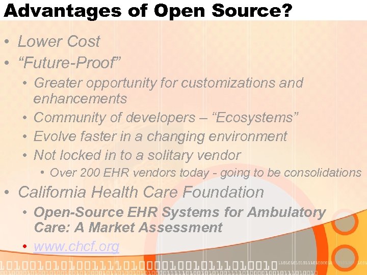 Advantages of Open Source? • Lower Cost • “Future-Proof” • Greater opportunity for customizations