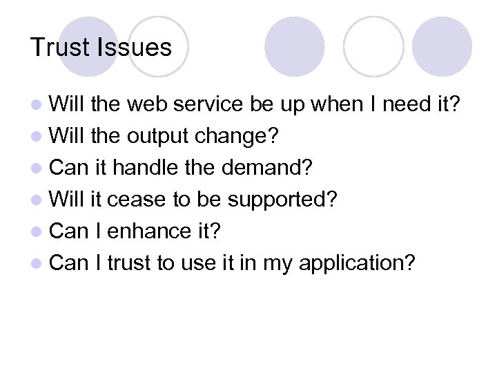 Trust Issues l Will the web service be up when I need it? l