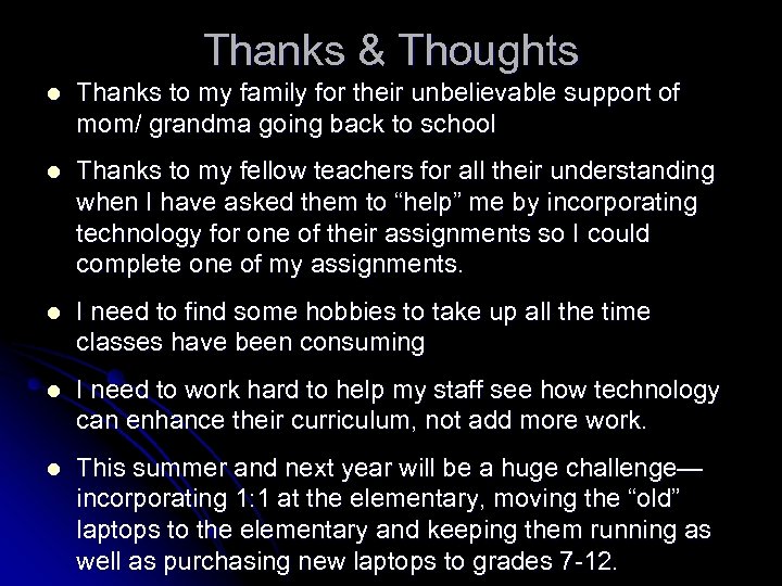 Thanks & Thoughts l Thanks to my family for their unbelievable support of mom/