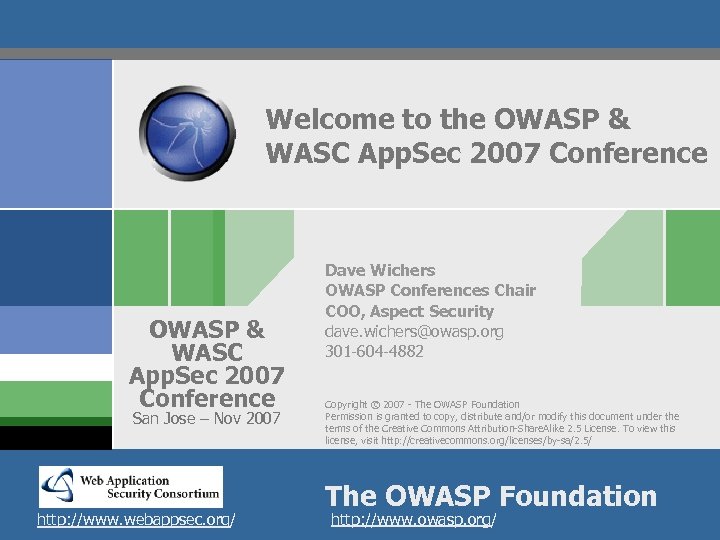 Welcome to the OWASP & WASC App. Sec 2007 Conference San Jose – Nov