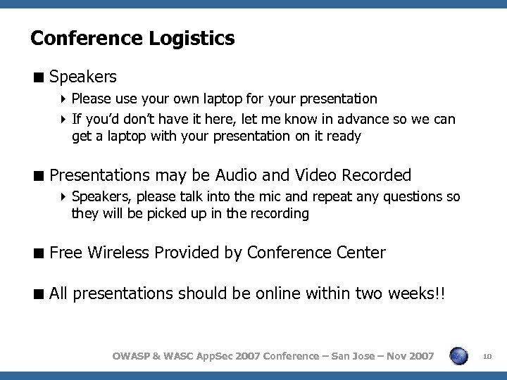 Conference Logistics < Speakers 4 Please use your own laptop for your presentation 4