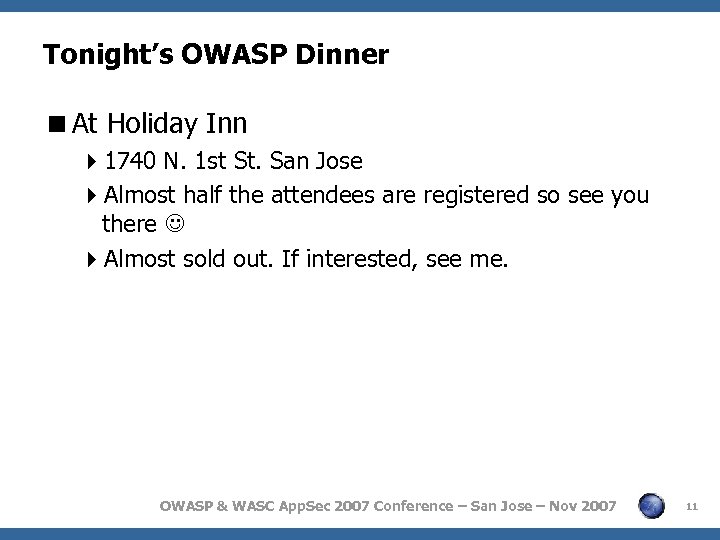 Tonight’s OWASP Dinner <At Holiday Inn 41740 N. 1 st St. San Jose 4