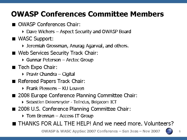 OWASP Conferences Committee Members < OWASP Conferences Chair: 4 Dave Wichers – Aspect Security