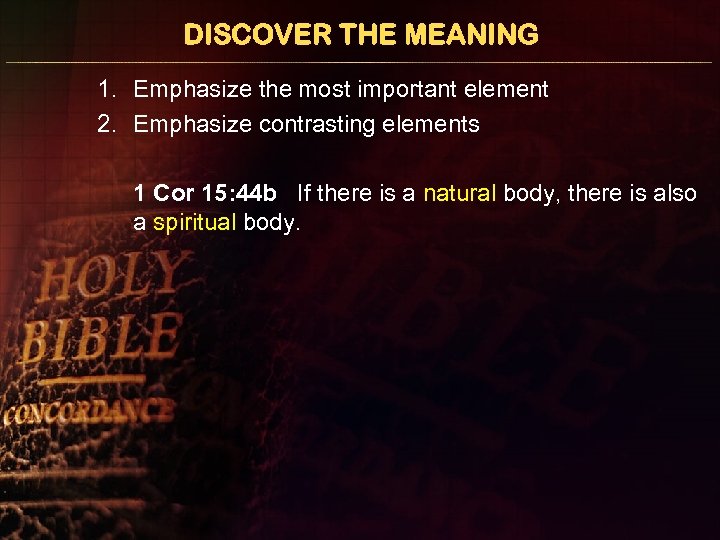 DISCOVER THE MEANING 1. Emphasize the most important element 2. Emphasize contrasting elements 1