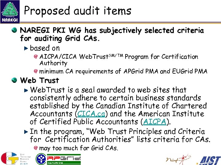 Proposed audit items NAREGI PKI WG has subjectively selected criteria for auditing Grid CAs.