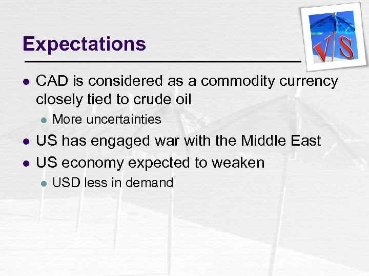 Expectations l CAD is considered as a commodity currency closely tied to crude oil