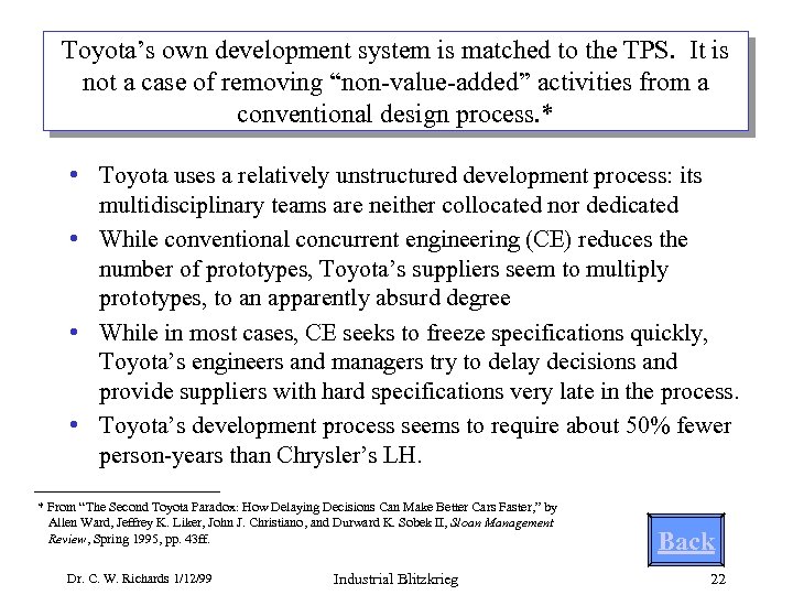 Toyota’s own development system is matched to the TPS. It is not a case